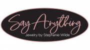 Say Anything. Jewelry By Stephanie Wilde