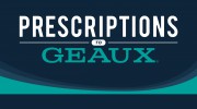 Prescriptions To Geaux 2