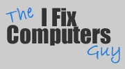 The I Fix Computers Guy