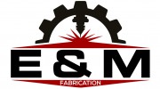 E & M Fabrication
