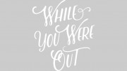 While You Were Out