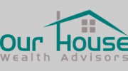 Our House Wealth Advisors