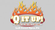 Q It Up Catering Left Coast Open Pit