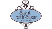 Say It With Sugar Cake Shop
