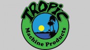 Tropic Machine Products
