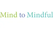 Mind to Mindful