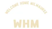 Welcome Home Milwaukee