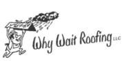 Why Wait Roofing