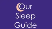 Our Sleep Guide