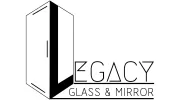 Legacy Glass & Mirror