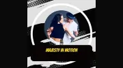 Majesty In Motion