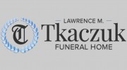 Tkaczuk Lawrence M Funeral Home